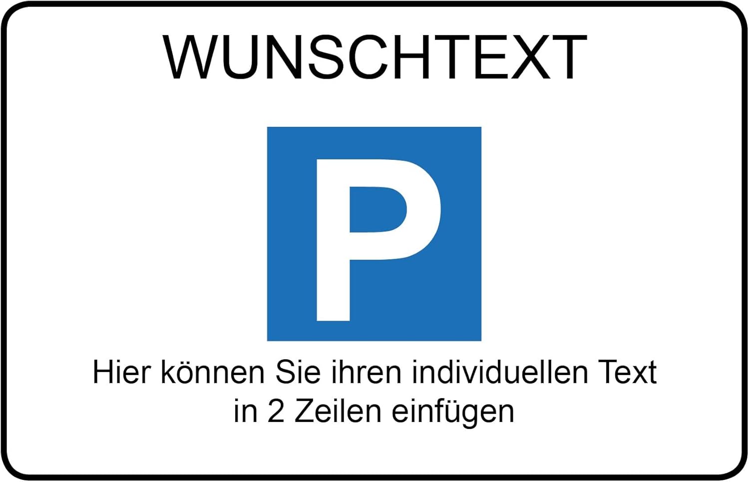 Parkplatzschild mit Wunschtext